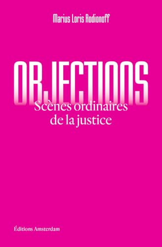 Objections - Sc&egrave;nes ordinaires de la justice
