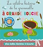 La Clbre Histoire De La Grenouille Grande Bouche