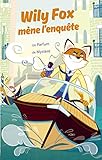 Wily Fox Mne Lenqute Un Parfum De Mystre