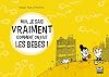 Moi, je sais vraiment comment on fait les bébés !