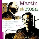 Martin Et Rosa : Martin Luther King Et Rosa Parks, Ensemble Pour L'%C3%A9galit%C3%A9
