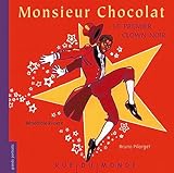 Monsieur Chocolat, Le Premier Clown Noir