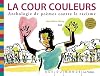 La cour couleurs: Anthologie de poèmes contre le racisme