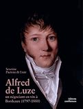 Alfred De Luze, Un Negociant En Vin A Bordeaux (1797 1880)