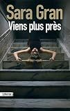 Viens plus près
