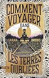 Comment voyager dans les Terres oubliées
