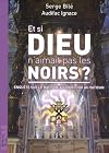 Et si Dieu n'aimait pas les Noirs ? (French Edition)