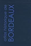 Atlas Historique De Bordeaux 3 Volumes