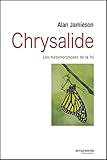 Chrysalide, Les M%C3%A9tamorphoses De La Foi
