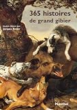 365 Histoires De Grand Gibier