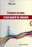 Trouver Sa Voix Cest Ouvrir Le Chemin