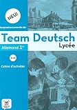 Allemand 1re Team Deutsch Cahier Dactivits