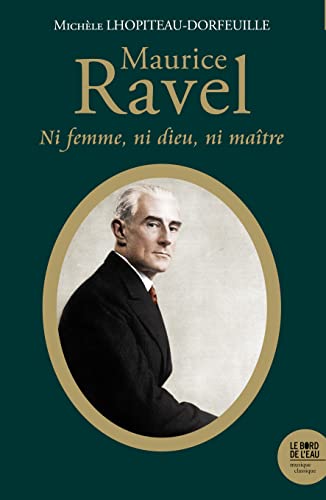 Maurice Ravel (1875-1937) Ni femme ni Dieu ni maître - Michè