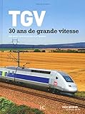 Tgv, 30 Ans De Grande Vitesse