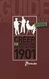 Cr%C3%A9er Et G%C3%A9rer Une Association 1901 : Guide Encyclop%C3%A9dique