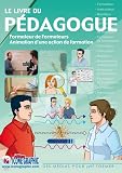 Livre Du P%C3%A9dagogue : Formateur De Formateurs, Animation D'une Action De Formation