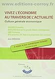 Vivez L'%C3%A9conomie Au Travers De L'actualit%C3%A9: Culture G%C3%A9n%C3%A9rale %C3%A9conomique
