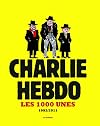 Charlie hebdo : Les 1000 unes 1992-2011