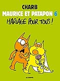 Maurice Et Patapon T6   Mariage Pour Tous !