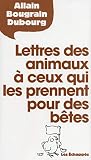 Lettres Des Animaux Ceux Qui Les Prennent Pour Des Btes