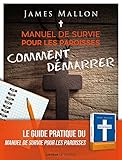 Manuel De Survie Pour Les Paroisses : Comment D%C3%A9marrer: Un Guide Pour Transformer Votre Paroisse %C3%A9tape Par %C3%A9tape