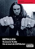Metallica Vie Et Mort De Cliff Burton