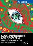 You're Gonna Miss Me La Saga Psych%C3%A9d%C3%A9lique De Roky Erickson Et Du 13th Floor Elevators