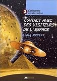 Civilisations Extraterrestres Tome 3   Contact Avec Des Visiteurs De L'espace