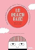 Le Grand Bain : Une Formidable Plong%C3%A9e Dans L'art Moderne Et Contemporain !