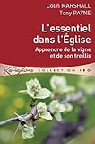 L'essentiel Dans L'eglise : Apprendre De La Vigne Et De Son Treillis