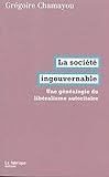 La Socit Ingouvernable Une Gnalogie Du Libralisme Autoritaire