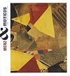 Kurt Schwitters & Ray Johnson Merz & Moticos