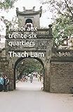 Hanoi Aux Trente Six Quartiers