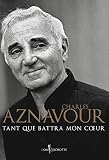 Tant Que Battra Mon Coeur