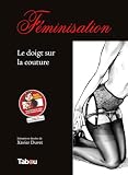 F%C3%A9minisation, Tome 3 : Le Doigt Sur La Couture