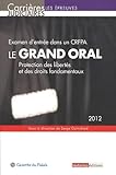 Le Grand Oral : Protection Des Libert%C3%A9s Et Des Droits Fondamentaux   Examen D'entr%C3%A9e Dans Un Crfpa
