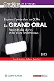 Le Grand Oral : Examen D'entr%C3%A9e Dans Un Crfpa, Protection Des Libert%C3%A9s Et Des Droits Fondamentaux, 2013