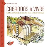Cabanons %C3%A0 Vivre   Habitat Minimaliste : Philosophie, Plans, Conseils Techniques