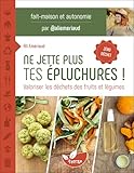 Ne jette plus tes épluchures !