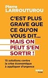 C'est plus grave que ce qu'on vous dit...mais on peut s'en sortir !