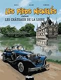 Pieds Nickeles Visitent Les Chateaux De La Loire