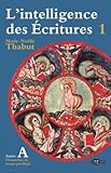 Intelligence Des %C3%A9critures   Volume 1   Ann%C3%A9e A: Dimanches Du Temps Privil%C3%A9gi%C3%A9