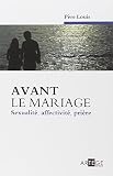 Avant Le Mariage Sexualit Affectivit Prire