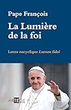 La Lumire De La Foi Lettre Encyclique Lumen Fidei