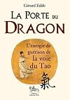 La porte du dragon - l'énergie de guérison de la Voie