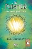 La Polarit%C3%A9   Vos Mains Gu%C3%A9rissent