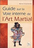 Guide Sur La Voie Interne De L'art Martial