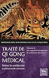 Trait%C3%A9 De Qi Gong M%C3%A9dical Tome 5   Une Approche %C3%A9nerg%C3%A9tique Du Traitement Du Cancer