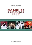 Sample ! : Aux Origines Du Son Hip Hop