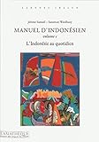 Manuel D'indon%C3%A9sien : Volume 1, L'indon%C3%A9sie Au Quotidien